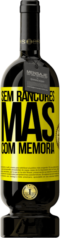 Envio grátis | Vinho tinto Edição Premium MBS® Reserva Sem rancores, mas com memória Etiqueta Amarela. Etiqueta personalizável Reserva 12 Meses Colheita 2016 Tempranillo