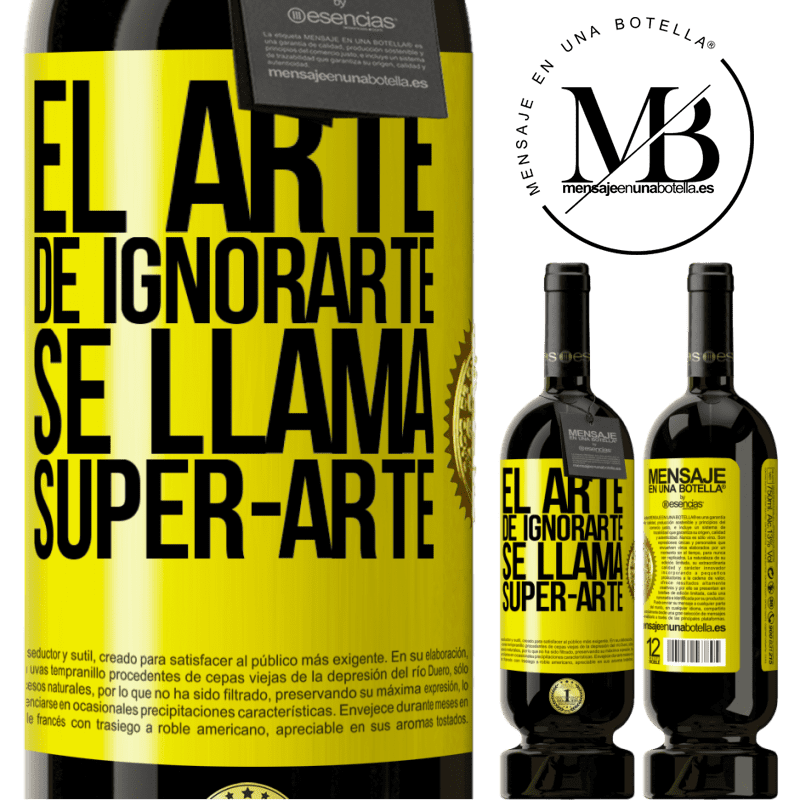 29,95 € Free Shipping | Red Wine Premium Edition MBS® Reserva El arte de ignorarte se llama Super-arte Yellow Label. Customizable label Reserva 12 Months Harvest 2014 Tempranillo