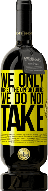 49,95 € 免费送货 | 红酒 高级版 MBS® 预订 我们只为我们没有抓住机会感到遗憾 黄色标签. 可自定义的标签 预订 12 个月 收成 2016 Tempranillo