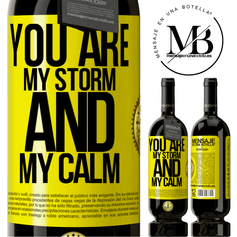 49,95 € Free Shipping | Red Wine Premium Edition MBS® Reserve You are my storm and my calm Yellow Label. Customizable label Reserve 12 Months Harvest 2014 Tempranillo