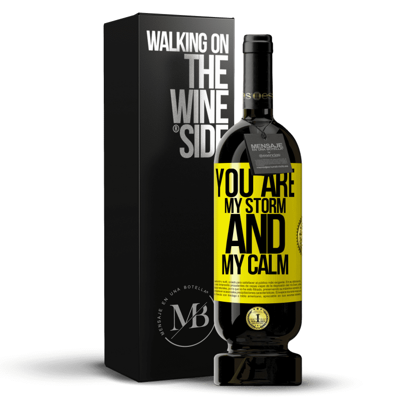 49,95 € Free Shipping | Red Wine Premium Edition MBS® Reserve You are my storm and my calm Yellow Label. Customizable label Reserve 12 Months Harvest 2015 Tempranillo