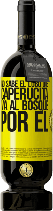 49,95 € | Vino Tinto Edición Premium MBS® Reserva No sabe el lobo que caperucita va al bosque por él Etiqueta Amarilla. Etiqueta personalizable Reserva 12 Meses Cosecha 2016 Tempranillo