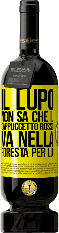 49,95 € | Vino rosso Edizione Premium MBS® Riserva Non conosce il lupo che il cappuccetto rosso va nella foresta per lui Etichetta Gialla. Etichetta personalizzabile Riserva 12 Mesi Raccogliere 2015 Tempranillo