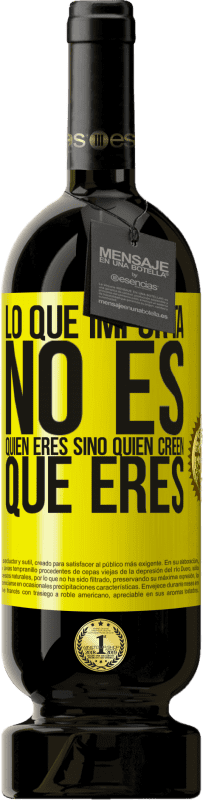 «Lo que importa no es quién eres, sino quien creen que eres» Edición Premium MBS® Reserva