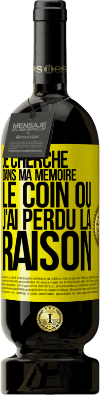 49,95 € Envoi gratuit | Vin rouge Édition Premium MBS® Réserve Je cherche dans ma mémoire le coin où j'ai perdu la raison Étiquette Jaune. Étiquette personnalisable Réserve 12 Mois Récolte 2016 Tempranillo