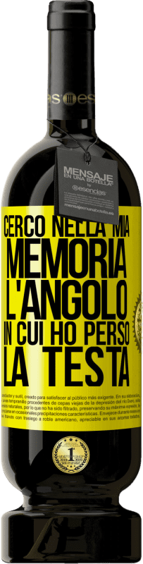 49,95 € | Vino rosso Edizione Premium MBS® Riserva Cerco nella mia memoria l'angolo in cui ho perso la testa Etichetta Gialla. Etichetta personalizzabile Riserva 12 Mesi Raccogliere 2015 Tempranillo