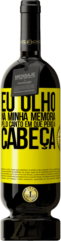 49,95 € Envio grátis | Vinho tinto Edição Premium MBS® Reserva Eu olho na minha memória pelo canto em que perdi a cabeça Etiqueta Amarela. Etiqueta personalizável Reserva 12 Meses Colheita 2016 Tempranillo