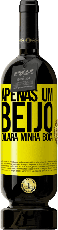 «Apenas um beijo calará minha boca» Edição Premium MBS® Reserva