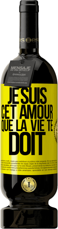 49,95 € Envoi gratuit | Vin rouge Édition Premium MBS® Réserve Je suis cet amour que la vie te doit Étiquette Jaune. Étiquette personnalisable Réserve 12 Mois Récolte 2016 Tempranillo