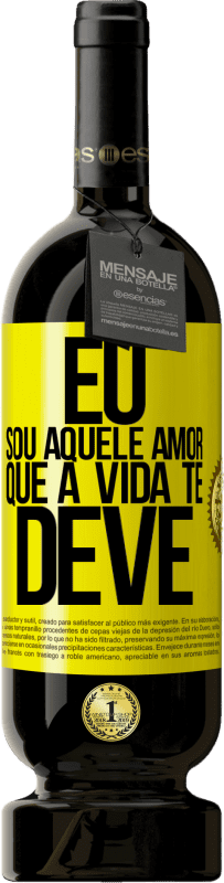 «Eu sou aquele amor que a vida te deve» Edição Premium MBS® Reserva