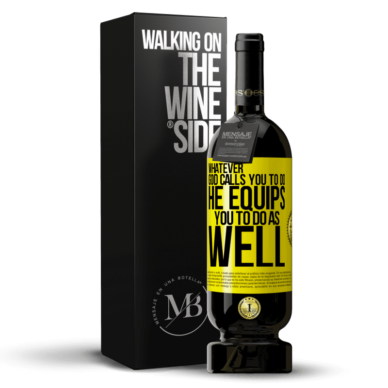 49,95 € Free Shipping | Red Wine Premium Edition MBS® Reserve Whatever God calls you to do, He equips you to do as well Yellow Label. Customizable label Reserve 12 Months Harvest 2014 Tempranillo