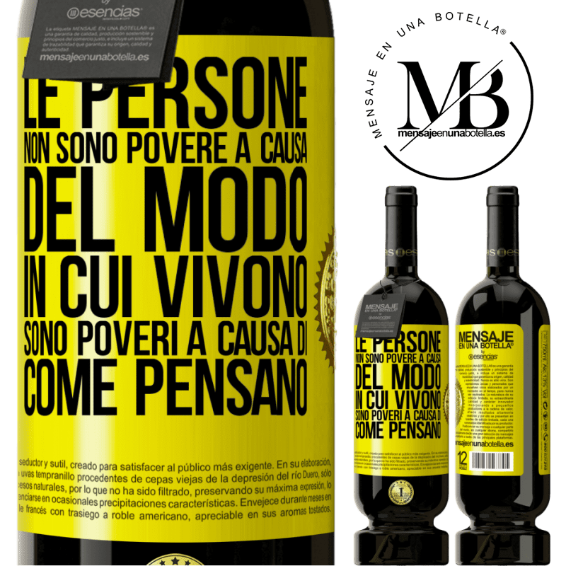 49,95 € Spedizione Gratuita | Vino rosso Edizione Premium MBS® Riserva Le persone non sono povere a causa del modo in cui vivono. È povero a causa di come pensa Etichetta Gialla. Etichetta personalizzabile Riserva 12 Mesi Raccogliere 2016 Tempranillo