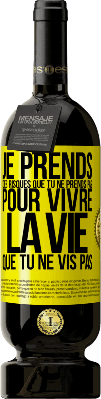 49,95 € Envoi gratuit | Vin rouge Édition Premium MBS® Réserve Je prends des risques que tu ne prends pas, pour vivre la vie que tu ne vis pas Étiquette Jaune. Étiquette personnalisable Réserve 12 Mois Récolte 2013 Tempranillo