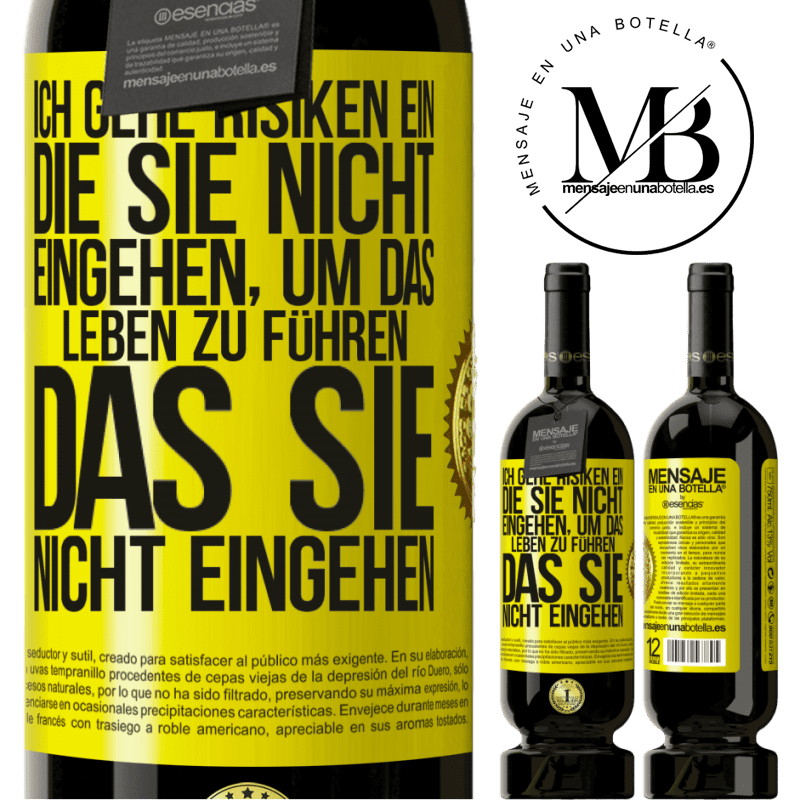 49,95 € Kostenloser Versand | Rotwein Premium Ausgabe MBS® Reserve Ich gehe Risiken ein, die du nicht eingehst, um das Leben zu führen, das du nicht eingehen Gelbes Etikett. Anpassbares Etikett Reserve 12 Monate Ernte 2014 Tempranillo