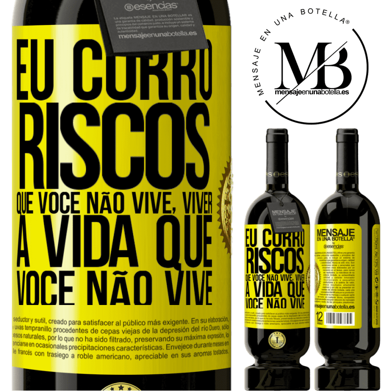 49,95 € Envio grátis | Vinho tinto Edição Premium MBS® Reserva Eu corro riscos que você não vive, viver a vida que você não vive Etiqueta Amarela. Etiqueta personalizável Reserva 12 Meses Colheita 2014 Tempranillo