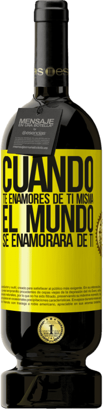 Envío gratis | Vino Tinto Edición Premium MBS® Reserva Cuando te enamores de ti misma, el mundo se enamorará de ti Etiqueta Amarilla. Etiqueta personalizable Reserva 12 Meses Cosecha 2016 Tempranillo