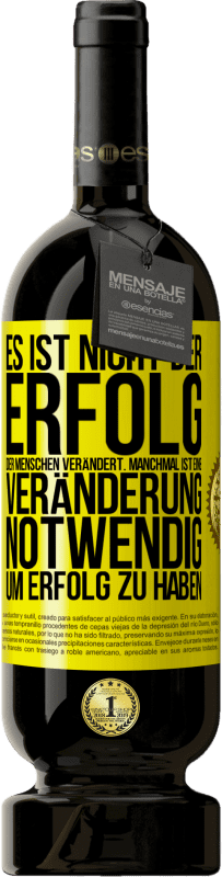 «Es ist nicht der Erfolg, der Menschen verändert. Manchmal ist eine Veränderung notwendig um Erfolg zu haben» Premium Ausgabe MBS® Reserve