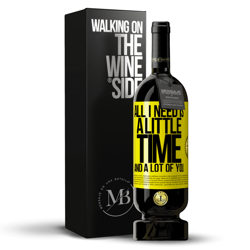 39,95 € Free Shipping | Red Wine Premium Edition MBS® Reserva All I need is a little time and a lot of you Yellow Label. Customizable label Reserva 12 Months Harvest 2014 Tempranillo