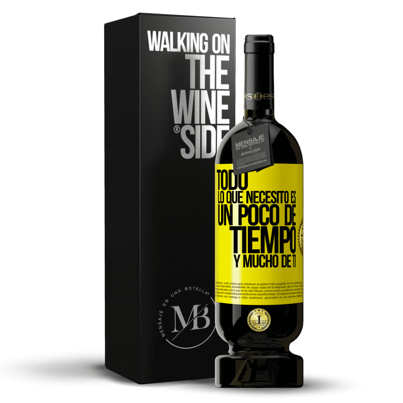 49,95 € Envío gratis | Vino Tinto Edición Premium MBS® Reserva Todo lo que necesito es un poco de tiempo y mucho de ti Etiqueta Amarilla. Etiqueta personalizable Reserva 12 Meses Cosecha 2016 Tempranillo
