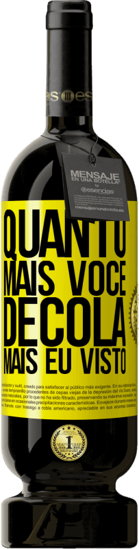 49,95 € Envio grátis | Vinho tinto Edição Premium MBS® Reserva Quanto mais você decola, mais eu visto Etiqueta Amarela. Etiqueta personalizável Reserva 12 Meses Colheita 2015 Tempranillo