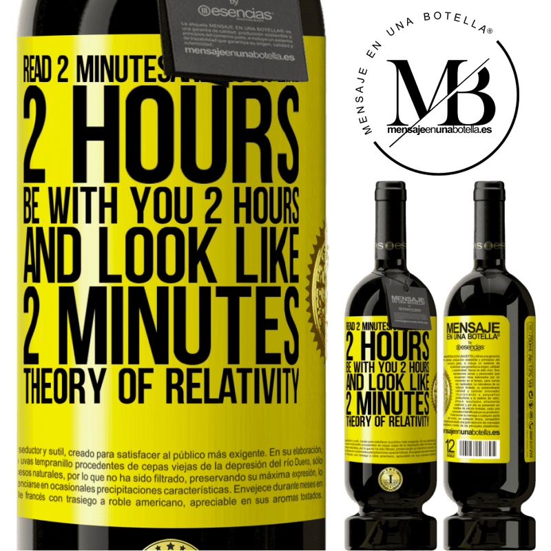 29,95 € Free Shipping | Red Wine Premium Edition MBS® Reserva Read 2 minutes and look like 2 hours. Be with you 2 hours and look like 2 minutes. Theory of relativity Yellow Label. Customizable label Reserva 12 Months Harvest 2014 Tempranillo