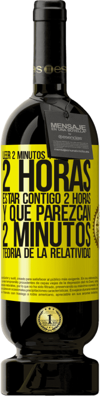 «Leer 2 minutos y que parezcan 2 horas. Estar contigo 2 horas y que parezcan 2 minutos. Teoría de la Relatividad» Edición Premium MBS® Reserva