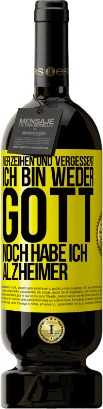 49,95 € | Rotwein Premium Ausgabe MBS® Reserve Verzeihen und vergessen? Ich bin weder Gott noch habe ich Alzheimer Gelbes Etikett. Anpassbares Etikett Reserve 12 Monate Ernte 2015 Tempranillo