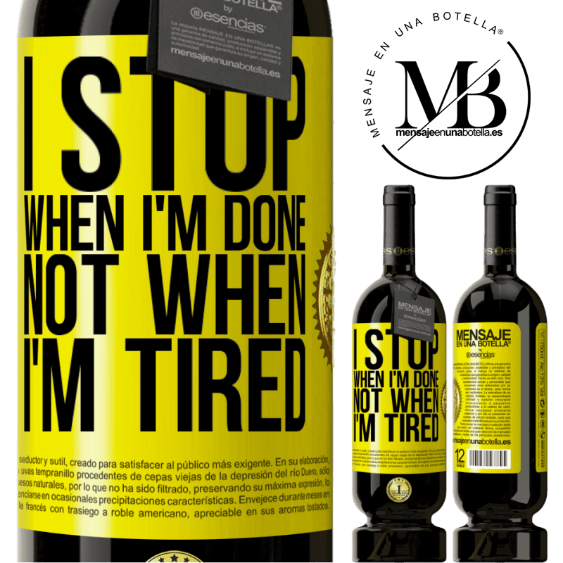 29,95 € Free Shipping | Red Wine Premium Edition MBS® Reserva I stop when I'm done, not when I'm tired Yellow Label. Customizable label Reserva 12 Months Harvest 2014 Tempranillo