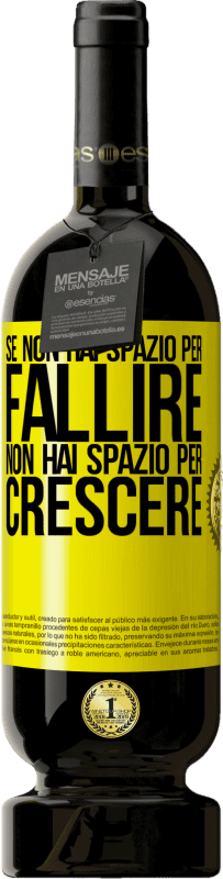 Spedizione Gratuita | Vino rosso Edizione Premium MBS® Riserva Se non hai spazio per fallire, non hai spazio per crescere Etichetta Gialla. Etichetta personalizzabile Riserva 12 Mesi Raccogliere 2014 Tempranillo