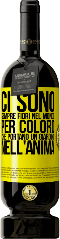 49,95 € | Vino rosso Edizione Premium MBS® Riserva Ci sono sempre fiori nel mondo per coloro che portano un giardino nell'anima Etichetta Gialla. Etichetta personalizzabile Riserva 12 Mesi Raccogliere 2015 Tempranillo