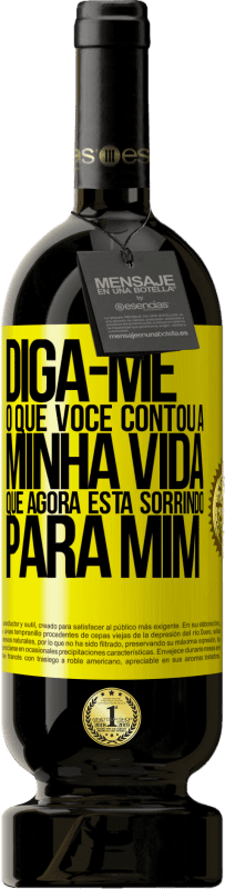 49,95 € | Vinho tinto Edição Premium MBS® Reserva Diga-me o que você contou a minha vida que agora está sorrindo para mim Etiqueta Amarela. Etiqueta personalizável Reserva 12 Meses Colheita 2016 Tempranillo