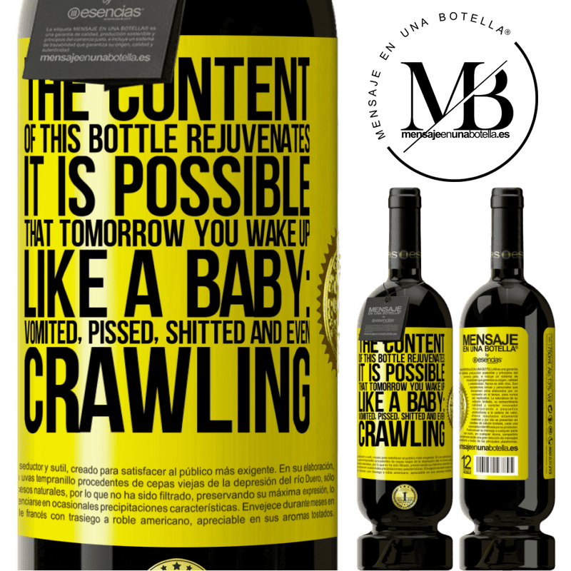 49,95 € Free Shipping | Red Wine Premium Edition MBS® Reserve The content of this bottle rejuvenates. It is possible that tomorrow you wake up like a baby: vomited, pissed, shitted and Yellow Label. Customizable label Reserve 12 Months Harvest 2015 Tempranillo