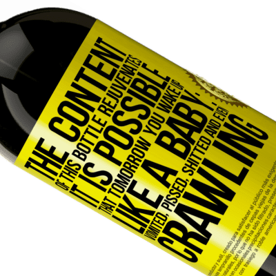 Unique & Personal Expressions. «The content of this bottle rejuvenates. It is possible that tomorrow you wake up like a baby: vomited, pissed, shitted and» Premium Edition MBS® Reserve