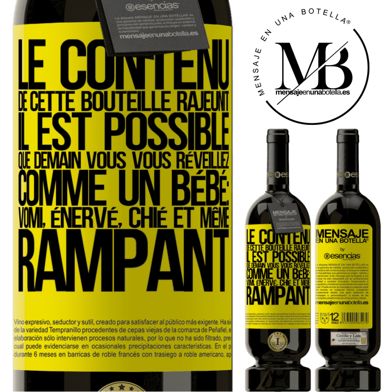 «Le contenu de cette bouteille rajeunit. Il est possible que demain vous vous réveilliez comme un bébé: en vomissant, énervé, chi» Édition Premium MBS® Réserve