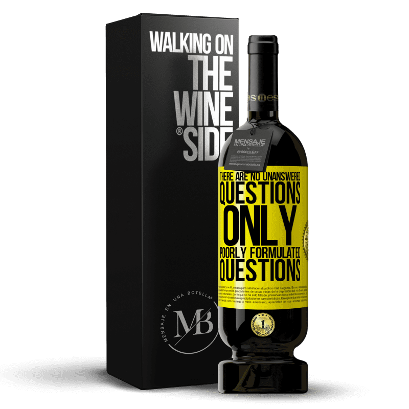 49,95 € Free Shipping | Red Wine Premium Edition MBS® Reserve There are no unanswered questions, only poorly formulated questions Yellow Label. Customizable label Reserve 12 Months Harvest 2015 Tempranillo