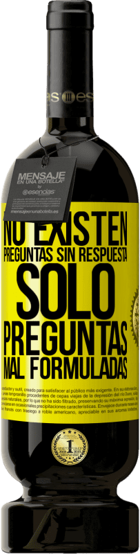 «No existen preguntas sin respuesta, solo preguntas mal formuladas» Edición Premium MBS® Reserva