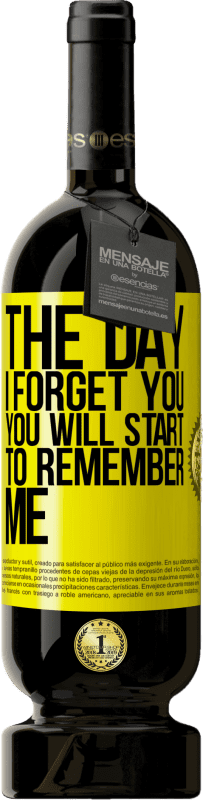 49,95 € | Red Wine Premium Edition MBS® Reserve The day I forget you, you will start to remember me Yellow Label. Customizable label Reserve 12 Months Harvest 2014 Tempranillo