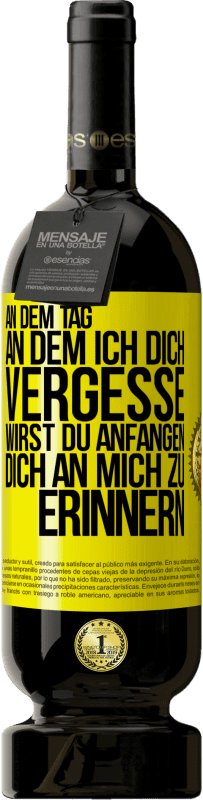 49,95 € Kostenloser Versand | Rotwein Premium Ausgabe MBS® Reserve An dem Tag, an dem ich dich vergesse, wirst du anfangen, dich an mich zu erinnern Gelbes Etikett. Anpassbares Etikett Reserve 12 Monate Ernte 2016 Tempranillo