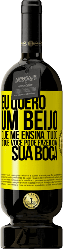 Envio grátis | Vinho tinto Edição Premium MBS® Reserva Eu quero um beijo que me ensina tudo o que você pode fazer com sua boca Etiqueta Amarela. Etiqueta personalizável Reserva 12 Meses Colheita 2016 Tempranillo
