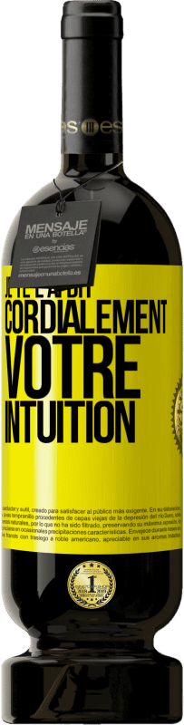 49,95 € Envoi gratuit | Vin rouge Édition Premium MBS® Réserve Je te l'ai dit. Cordialement votre intuition Étiquette Jaune. Étiquette personnalisable Réserve 12 Mois Récolte 2016 Tempranillo