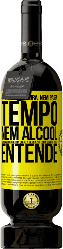 49,95 € | Vinho tinto Edição Premium MBS® Reserva A ferida não cura, nem passa tempo, nem álcool, nem qualquer outra unha. A ferida só cura quando você a entende Etiqueta Amarela. Etiqueta personalizável Reserva 12 Meses Colheita 2016 Tempranillo