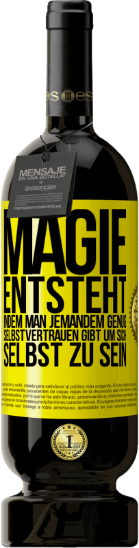 49,95 € Kostenloser Versand | Rotwein Premium Ausgabe MBS® Reserve Magie entsteht, indem man jemandem genug Selbstvertrauen gibt um sich selbst zu sein Gelbes Etikett. Anpassbares Etikett Reserve 12 Monate Ernte 2016 Tempranillo