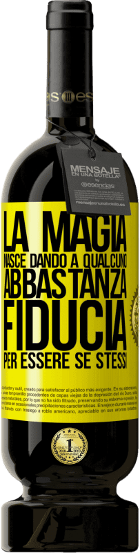 49,95 € Spedizione Gratuita | Vino rosso Edizione Premium MBS® Riserva La magia nasce dando a qualcuno abbastanza fiducia per essere se stessi Etichetta Gialla. Etichetta personalizzabile Riserva 12 Mesi Raccogliere 2016 Tempranillo