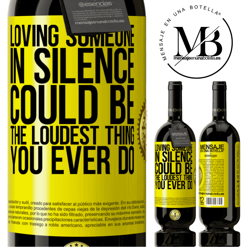29,95 € Free Shipping | Red Wine Premium Edition MBS® Reserva Loving someone in silence could be the loudest thing you ever do Yellow Label. Customizable label Reserva 12 Months Harvest 2014 Tempranillo