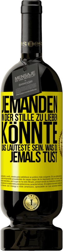 «Jemanden in der Stille zu lieben könnte das Lauteste sein, was du jemals tust» Premium Ausgabe MBS® Reserve