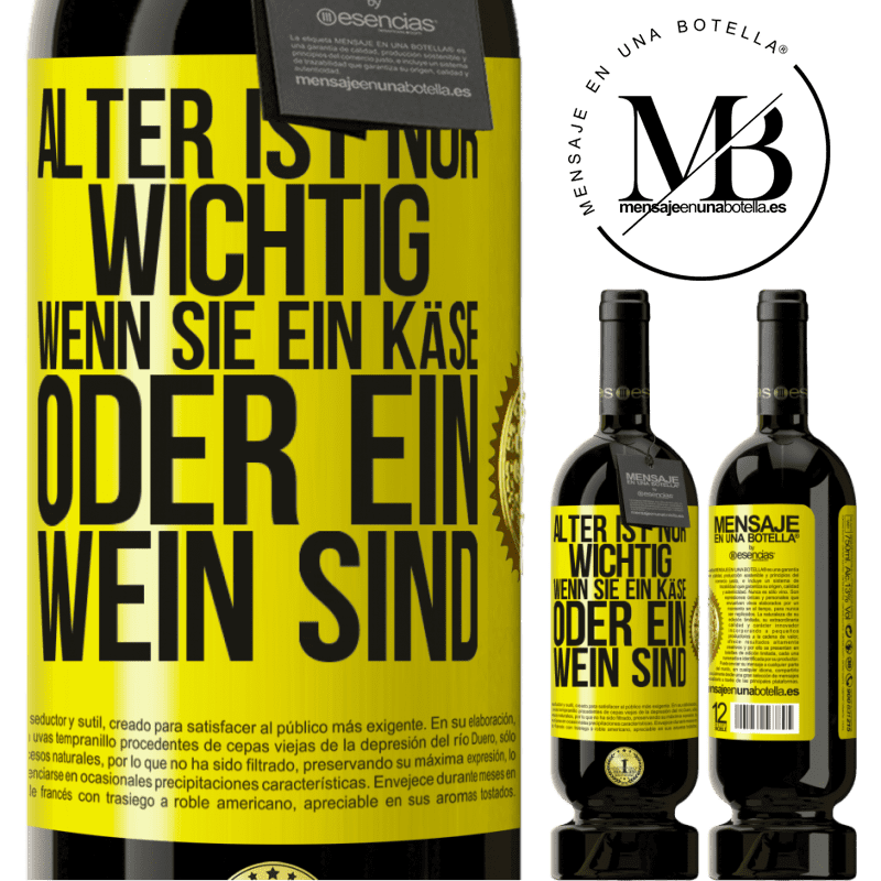 49,95 € Kostenloser Versand | Rotwein Premium Ausgabe MBS® Reserve Alter ist nur wichtig, wenn man ein Käse oder Wein ist Gelbes Etikett. Anpassbares Etikett Reserve 12 Monate Ernte 2014 Tempranillo