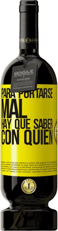 49,95 € Envío gratis | Vino Tinto Edición Premium MBS® Reserva Para portarse mal, hay que saber con quién Etiqueta Amarilla. Etiqueta personalizable Reserva 12 Meses Cosecha 2016 Tempranillo