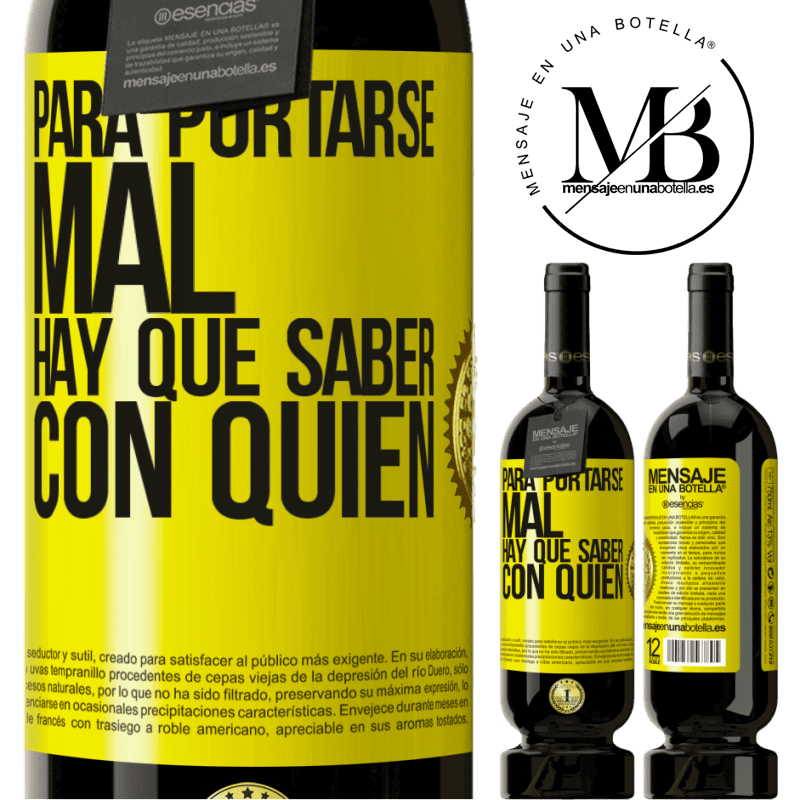 39,95 € Envoi gratuit | Vin rouge Édition Premium MBS® Reserva Pour mal se comporter, il faut savoir qui Étiquette Jaune. Étiquette personnalisable Reserva 12 Mois Récolte 2015 Tempranillo