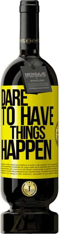 49,95 € | Красное вино Premium Edition MBS® Бронировать Dare to have things happen Желтая этикетка. Настраиваемая этикетка Бронировать 12 Месяцы Урожай 2014 Tempranillo