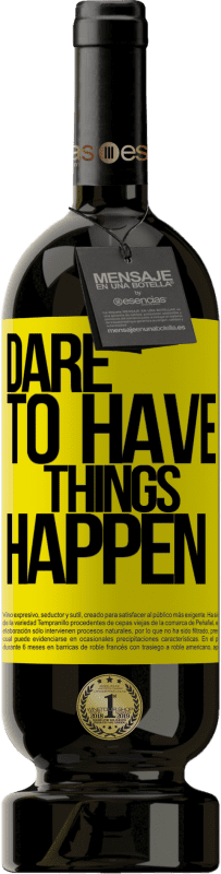 49,95 € Envoi gratuit | Vin rouge Édition Premium MBS® Réserve Dare to have things happen Étiquette Jaune. Étiquette personnalisable Réserve 12 Mois Récolte 2016 Tempranillo
